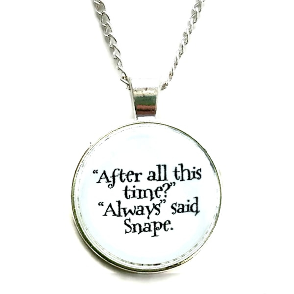 Halsband - After All This time? Always Said Snape - Harry Potter