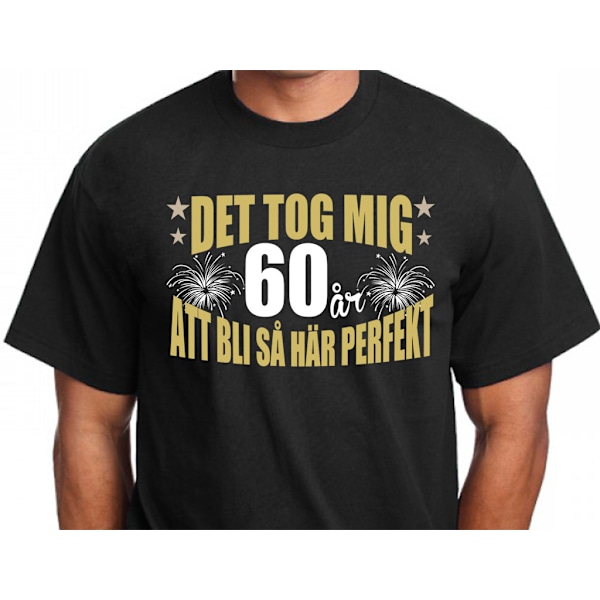 Födelsedags T-shirt - Det tog 60 år att bli perfekt S s