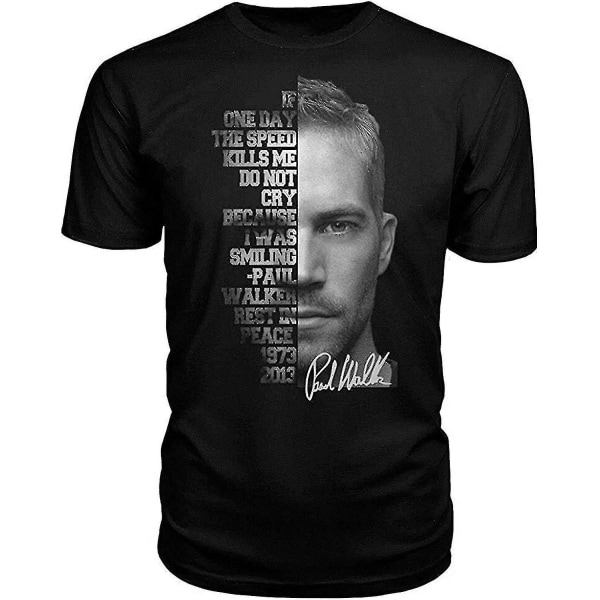 If One Day The Speed ​​Kill Me Don't Cry Paul Walker Citat Gaver T-shirt XL