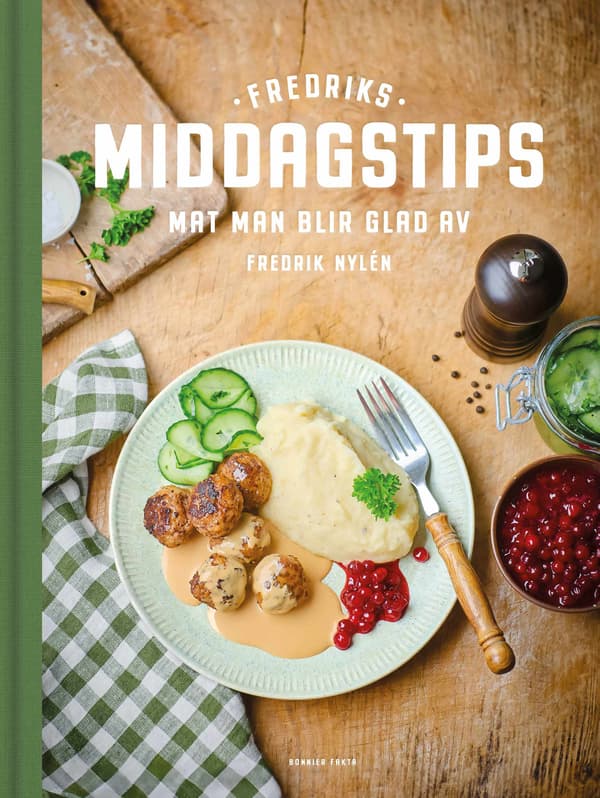 Fredriks middagstips: mad der gør dig glad 9789178876419 613