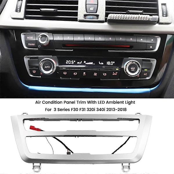 Bil Inner Luftkonditionering A/C Panel Trim med LED Ambient Light för 3-serie F30 F31 320i 340i 2013-2018 Silver