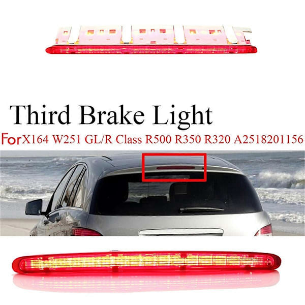 Bil 3:e Tredje Bromsstoppljus A2518201156 för R/ Klass W251 X164 R500 R350 R320 GL450 Bakre Bromsljus