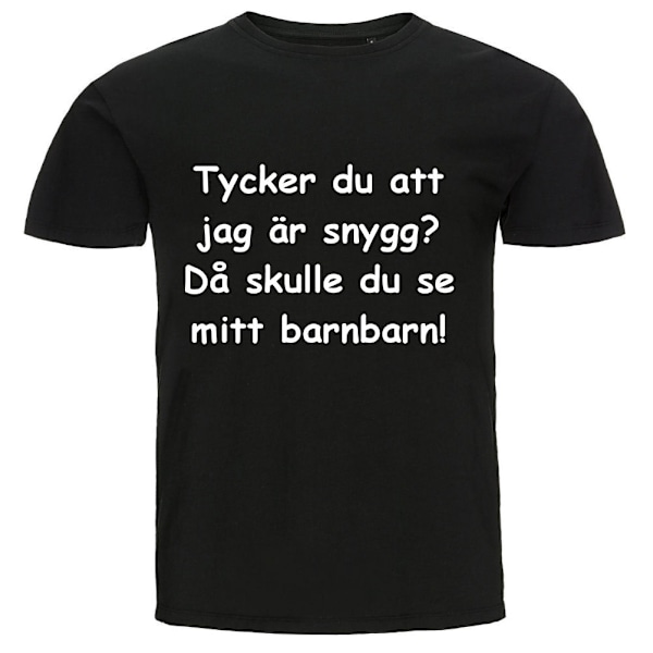 T-shirt - Tycker du att jag är snygg då skulle du se mitt barnbarn 3XL