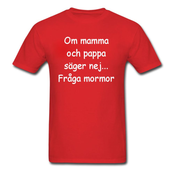 Barn T-shirt - Om mamma och pappa säger nej...Fråga mormor Red "Röd"
"150-160"