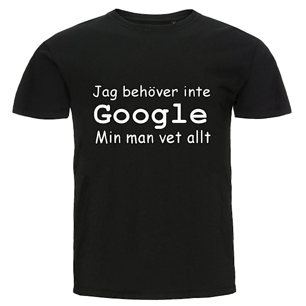 T-shirt - Jag behöver inte Google min man vet allt L