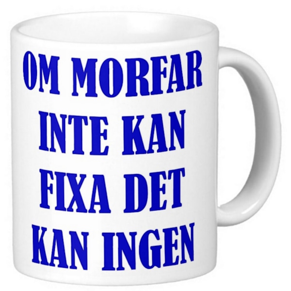 Mugg - Om morfar inte kan fixa det kan ingen