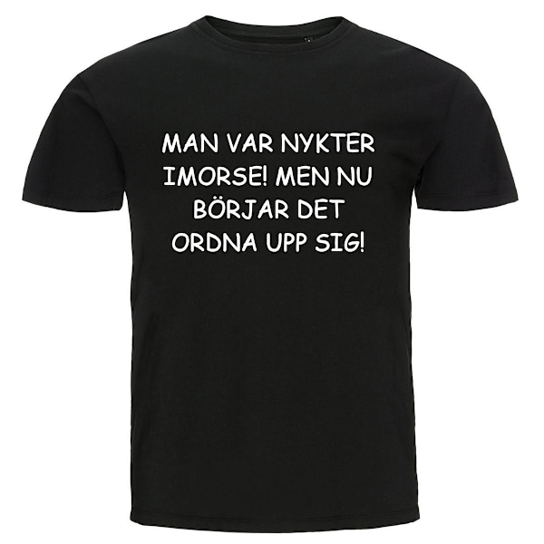 T-shirt - Man var nykter imorse! L