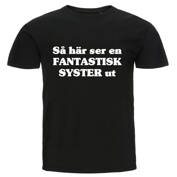 T-shirt - Så här ser en fantastisk syster ut Black Storlek S