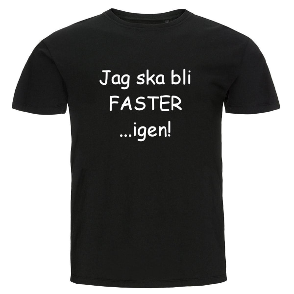 T-shirt - Jag ska bli faster...igen! Black Storlek XXL