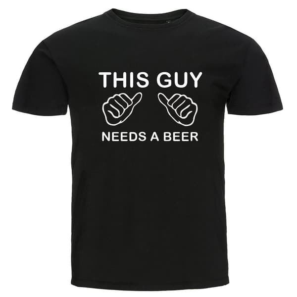 T-shirt - This guy needs a beer 4XL