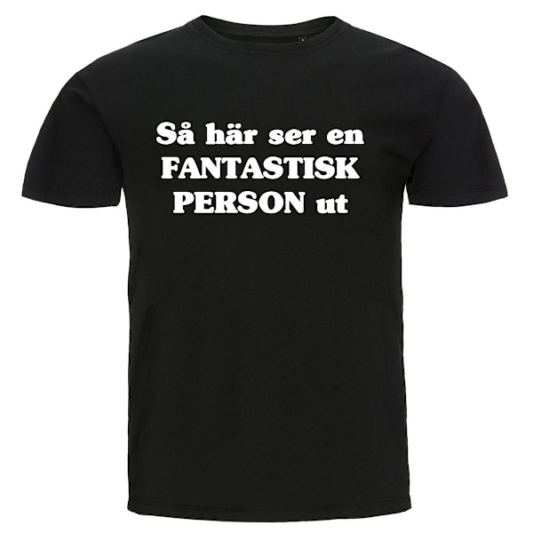 T-shirt - Så här ser en fantastisk person ut L