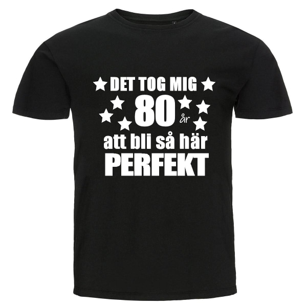 T-shirt - Det tog mig 80 år att bli så här perfekt XXL