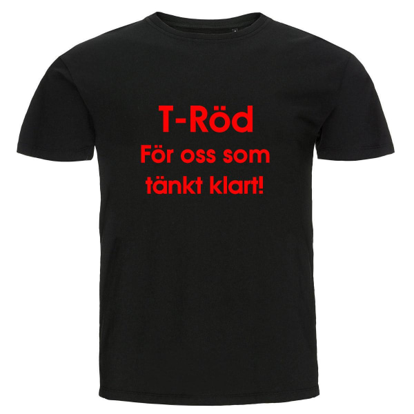T-shirt - T-Röd, För oss som tänkt klart! Black L