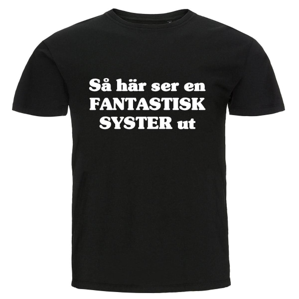 T-shirt - Så här ser en fantastisk syster ut Black Storlek XXL