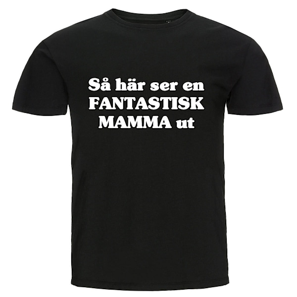 T-shirt - Så här ser en fantastisk mamma ut 4XL