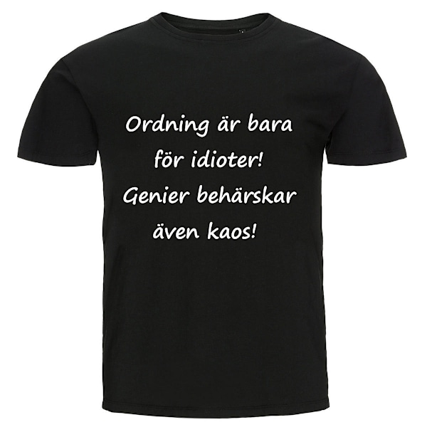 T-shirt - Ordning är bara för idioter XXL
