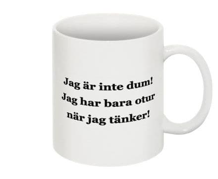 Mugg - Jag är inte dum