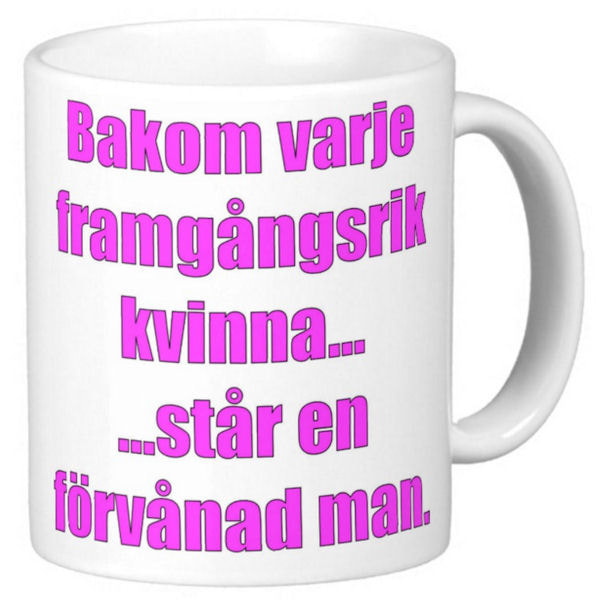 Mugg - Bakom varje framgångsrik kvinna