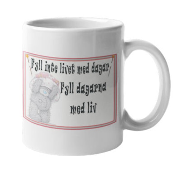 Mugg - Fyll inte livet med dagar