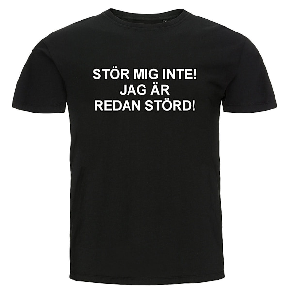 T-shirt - Stör mig inte! Jag är redan störd! S