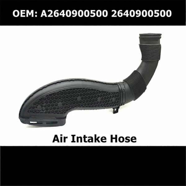 A2640900500 Autotarvikkeet Ilmanottoletku - E-sarja E180 E200 E260 E300 E350 4MATIC 2640900500