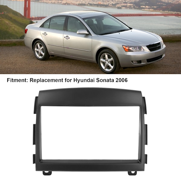 Bilfascia 2DIN ABS Audio CD DVD Modifisert Panelramme Erstatning for Hyundai Sonata 2006