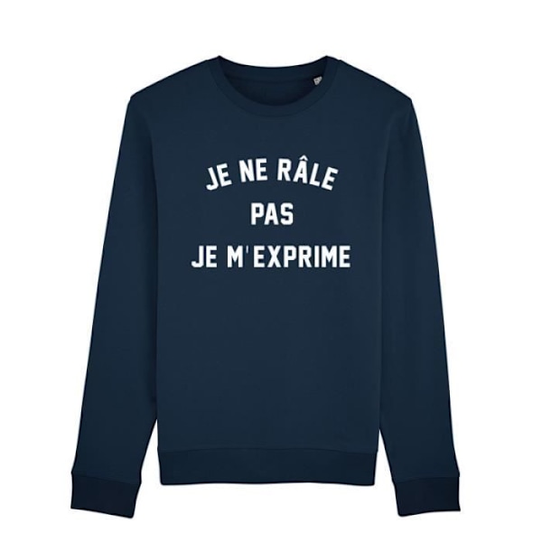 Sweat JE NE RÂLE PAS JE M'EXPRIME NAVY - 100 % puuvillaa korkealaatuinen collegepaita. Painettu Ranskassa. marinblå XXL