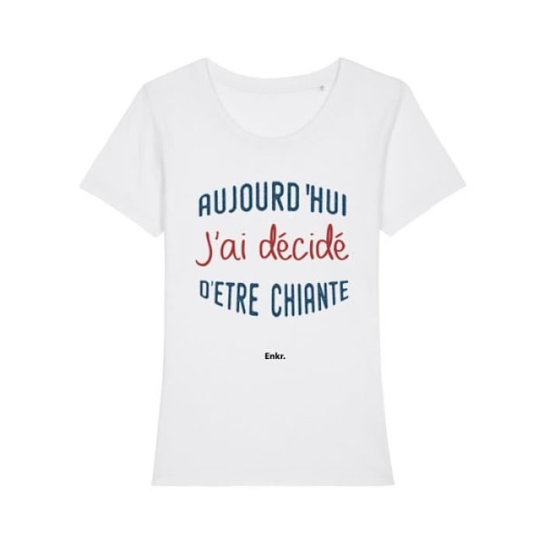 Tshirt - Enkr - IDAG HAR JAG BESTÄMT MIG FÖR ATT VARA JOBBIG - 100% ekologisk bomull - Tryckt i Frankrike - Bekväm Vit M