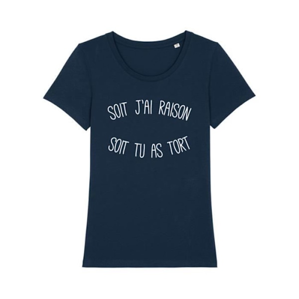 T-shirt - Enkr - ANTAR JAG HAR RÄTT ELLER DU HAR FEL - 100% ekologisk bomull - Tryckt i Frankrike - Bekväm marinblå M