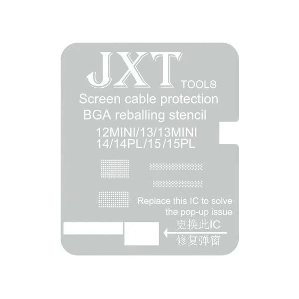 JXT Tools Skärmkabelskydd BGA Reballing Stencil för 12 Mini/13/13 Mini/14/14 Plus/15/15 Plus