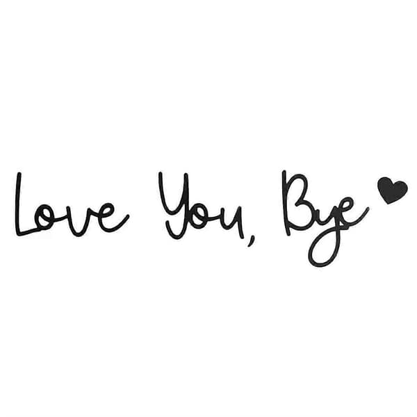 Love You Bye Skylt Väggdekor Bokstäver Väggdekor