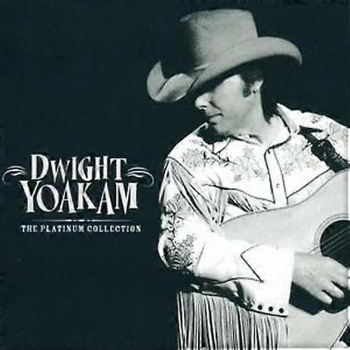Dwight Yoakam The Platinum Collection CD (2006) NY CD CD CD CD