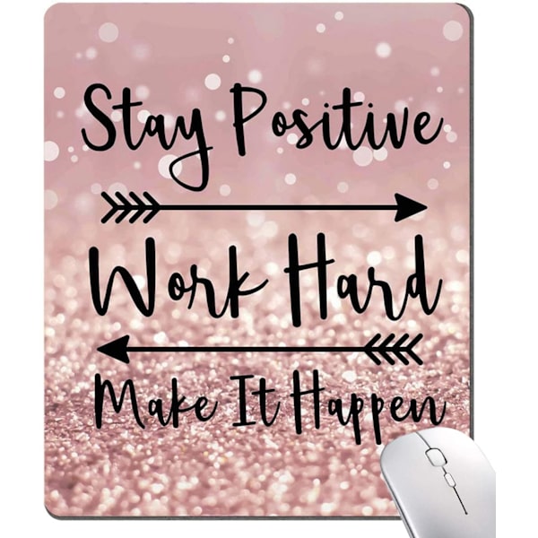 Inspirerande citat musmatta - Håll dig positiv Arbeta hårt
