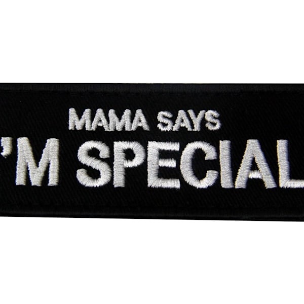 Mama Says I'm Special Tactical Moral Patch - Broderat krok- och loopemblem