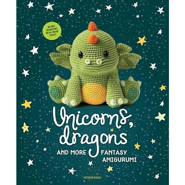 Enhjørninger, Drager og Mere Fantastisk Amigurumi Bind 1