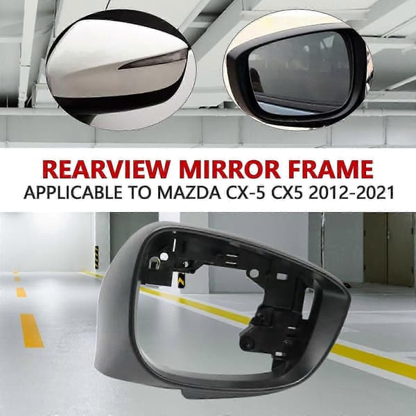 Replacement Frame for Car Wing Side Mirror for Mazda CX-5 CX5 2012-2021CJY 15-16year Left