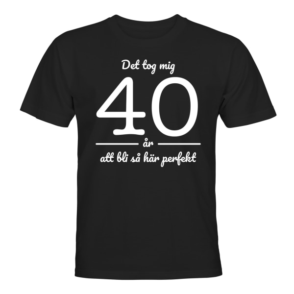 Det tok meg 40 år - T-SHIRT - UNISE Svart - 2XL