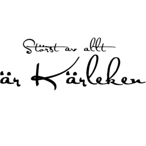 Störst av allt Väggord Kärlek