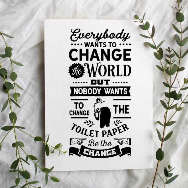 Everybody wants to change the world Poster Badrum Toalett