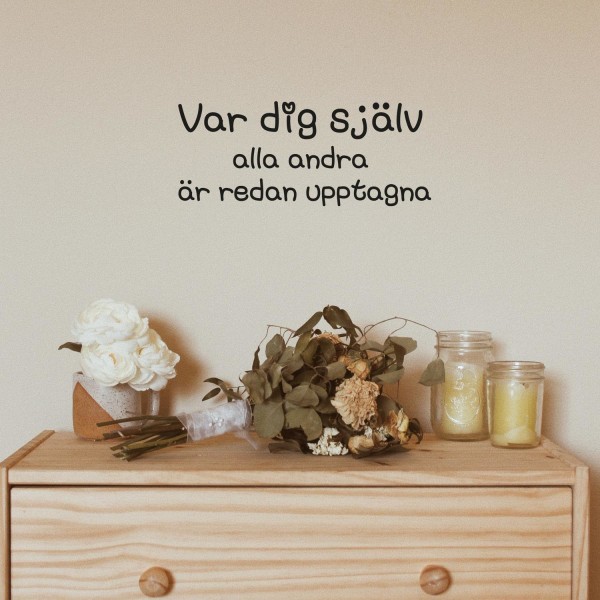 Var dig själv, alla andra.. Väggord