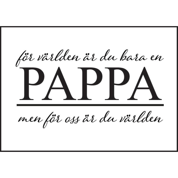 För världen är du bara en pappa fars dag poster a4