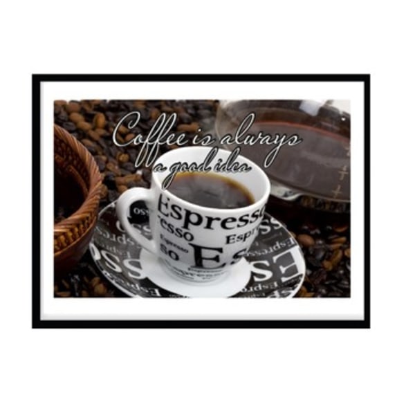 Poster Coffee is always a good idea A4