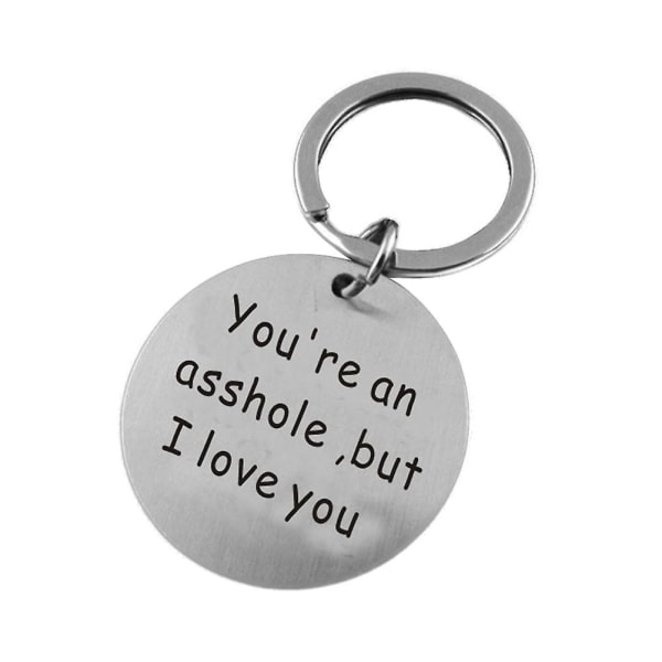 Du er en skiderik, men jeg elsker dig Nøglering Nøglering i rustfrit stål Sjove Valentinsdag gaver til kæreste eller mand IC