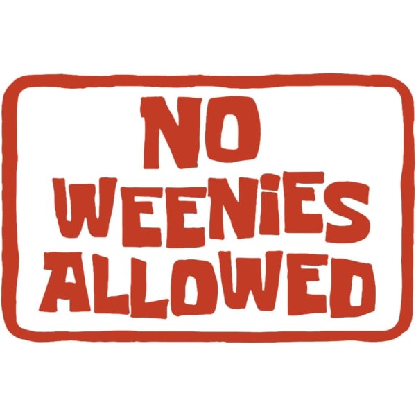 IC No Weenies Allowed Sign Funny Meme Julisteet, Sovrumsdörrskylt, Sovrum Cool Väggdekor