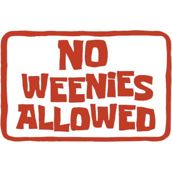 IC No Weenies Allowed Sign Funny Meme Posters, Sovrumsdörrskylt, Sovrum Cool Väggdekor