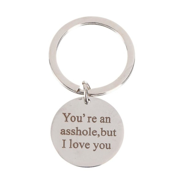 Du er en skiderik, men jeg elsker dig Nøglering Nøglering i rustfrit stål Sjove Valentinsdag gaver til kæreste eller mand IC