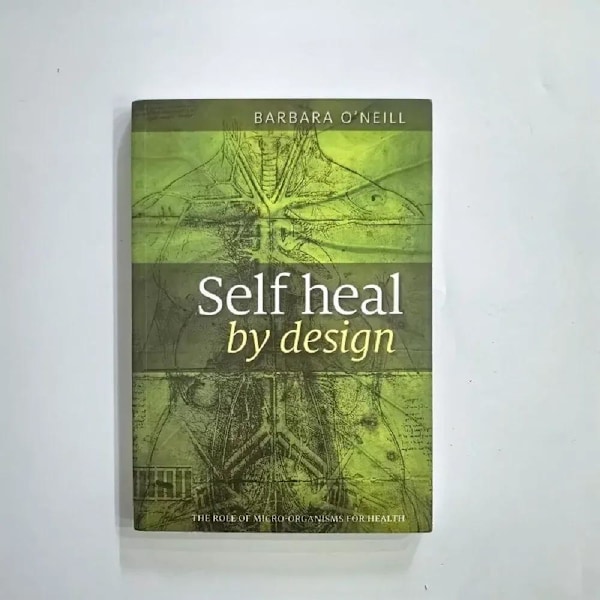 Selvhelbredelse ved Design - Mikroorganismers Rolle for Sundhed af Barbara O'Neill, Paperback