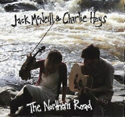 Jack McNeill & Charlie Heys Northern Road CD (2010) CD CD