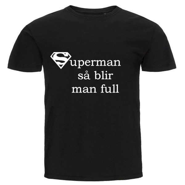 T-shirt - Superman så blir man full Black XL