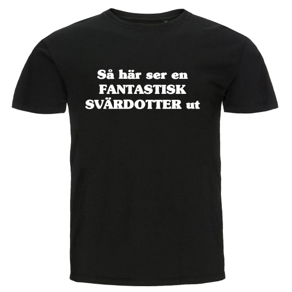 T-shirt - Så här ser en fantastisk svärdotter ut Black Storlek M
